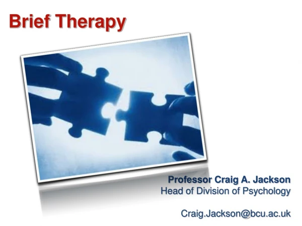 Professor Craig A. Jackson Head of Division of Psychology Craig.Jackson@bcu.ac.uk