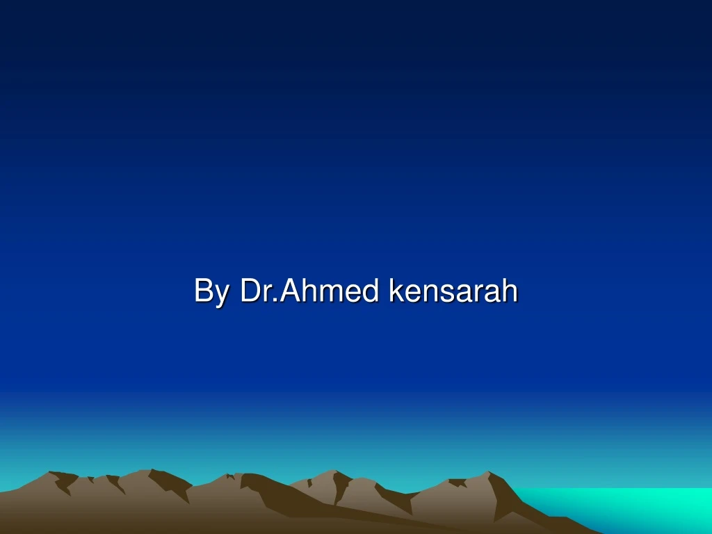 by dr ahmed kensarah