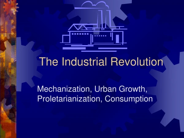 The Industrial Revolution