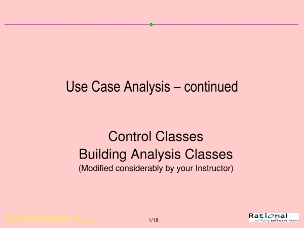 Use Case Analysis – continued