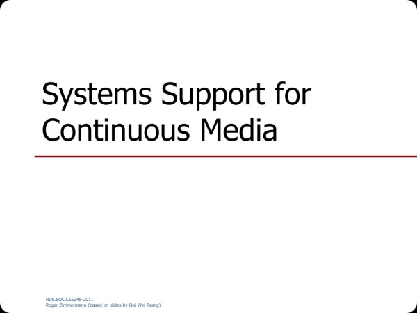 Systems Support for Continuous Media
