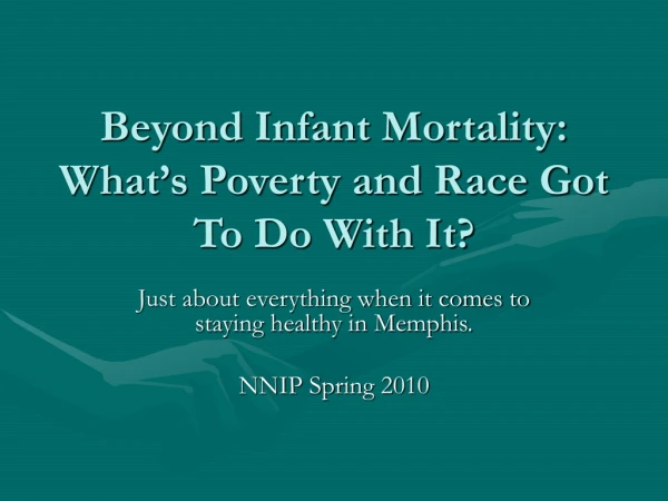 Beyond Infant Mortality: What’s Poverty and Race Got To Do With It?