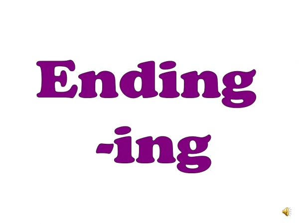 Ending  -ing