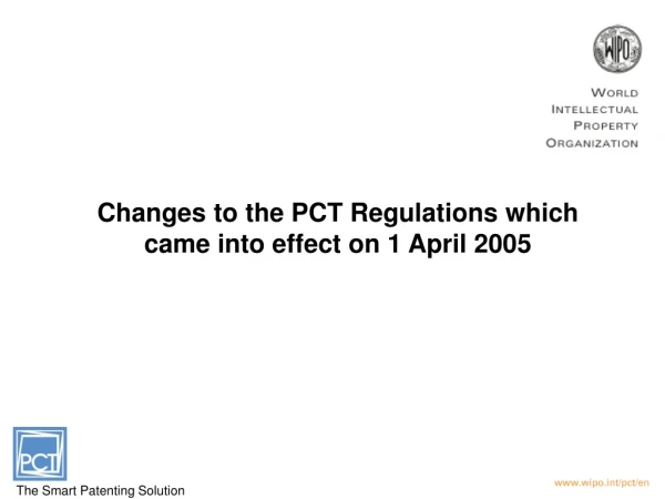 Changes to the PCT Regulations which came into effect on 1 April 2005
