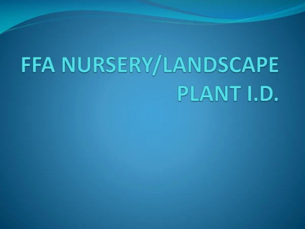 FFA NURSERY/LANDSCAPE PLANT I.D.