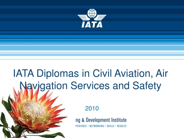 IATA Diplomas in Civil Aviation, Air Navigation Services and Safety