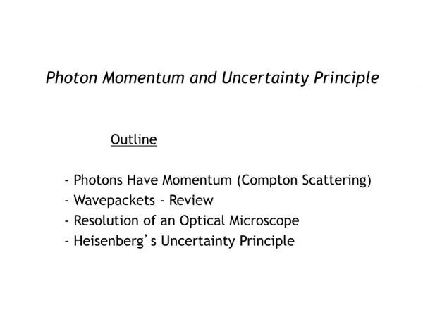 Photon Momentum and Uncertainty Principle