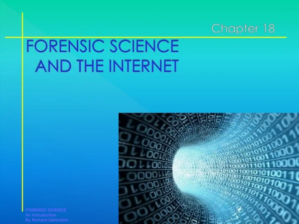 FORENSIC  SCIENCE  AND THE INTERNET