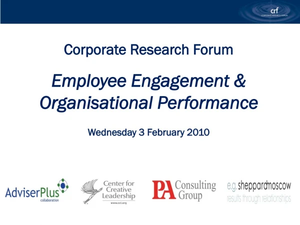 Corporate Research Forum Employee Engagement &amp; Organisational Performance