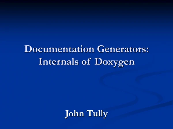 Documentation Generators:  Internals of Doxygen