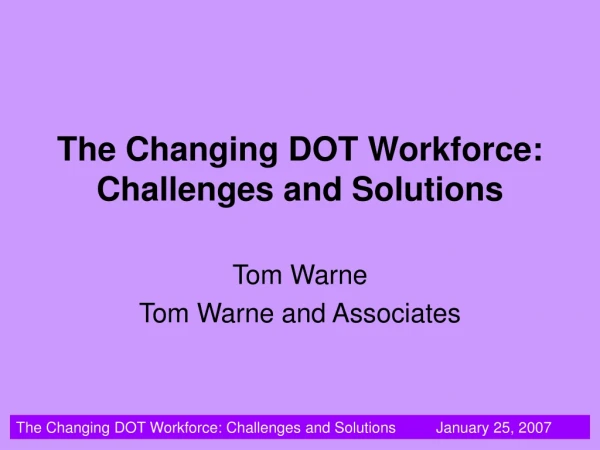 The Changing DOT Workforce: Challenges and Solutions