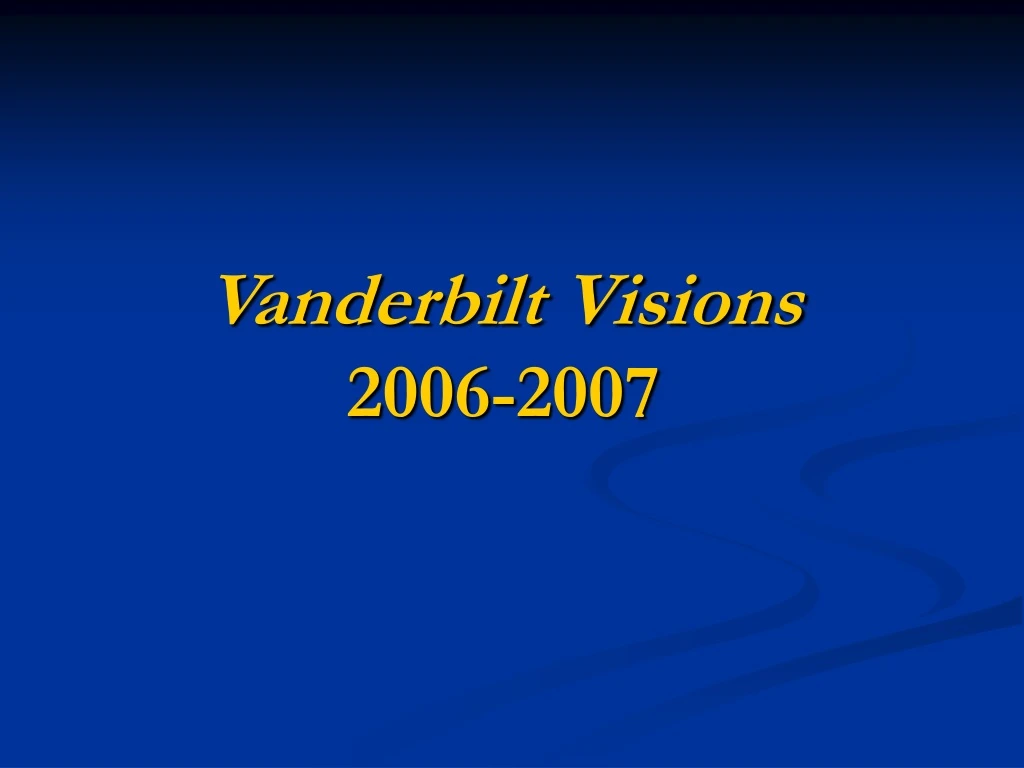 vanderbilt visions 2006 2007