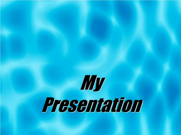 My Presentation