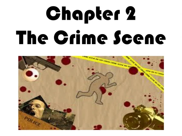 Chapter 2 The Crime Scene