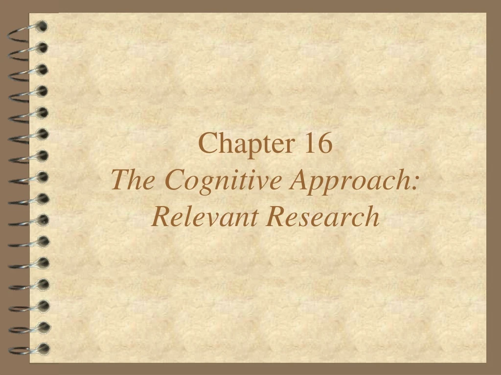 chapter 16 the cognitive approach relevant research