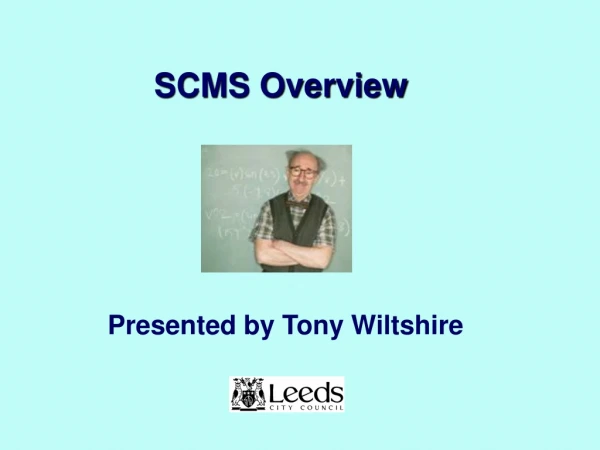 SCMS Overview