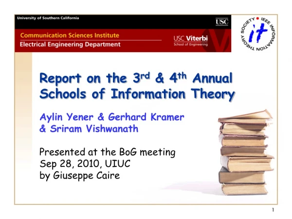 Report on the 3 rd  Annual School of Information Theory held at USC in August