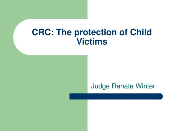 CRC: The protection of Child Victims