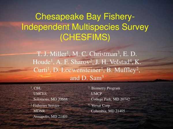 Chesapeake Bay Fishery-Independent Multispecies Survey (CHESFIMS)