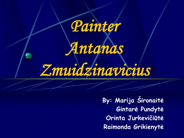 Painter Antanas Zmuidzinavicius