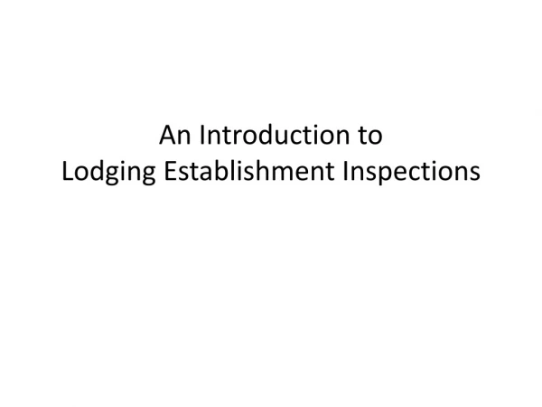 An Introduction to  Lodging Establishment Inspections