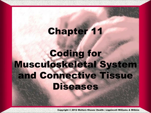 Chapter 11 Coding for Musculoskeletal System and Connective Tissue Diseases