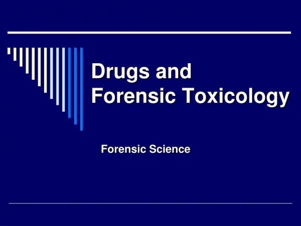 Drugs and           Forensic Toxicology