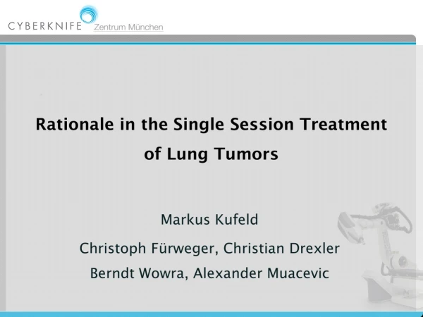 Rationale in the Single Session Treatment of Lung Tumors