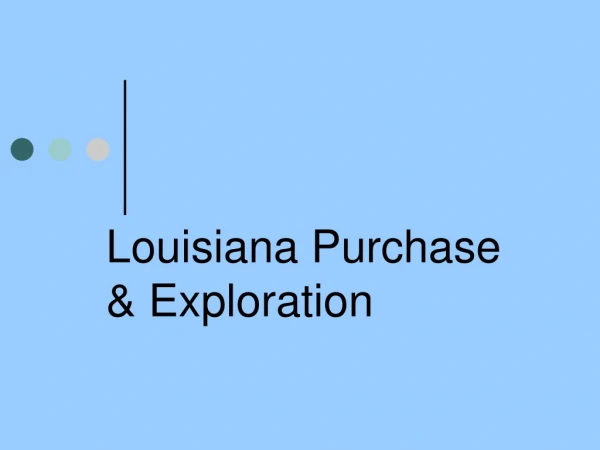 Louisiana Purchase &amp; Exploration