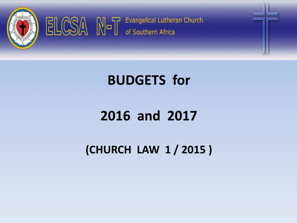 elcsa n t budgets for 2016 and 2017 church law 1 2015