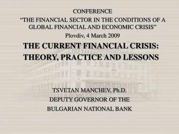 THE CURRENT FINANCIAL CRISIS :  THEORY ,  PRACTICE AND LESSONS
