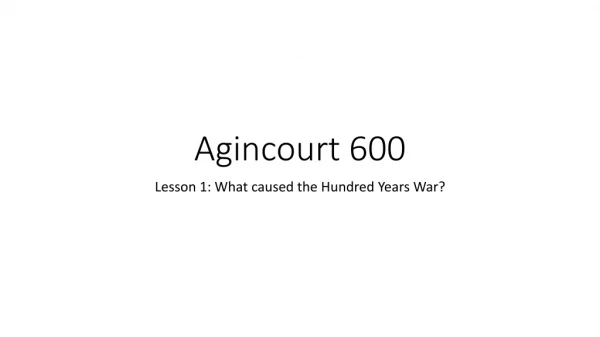 Agincourt 600