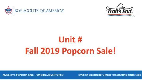 Unit # Fall 2019 Popcorn Sale!