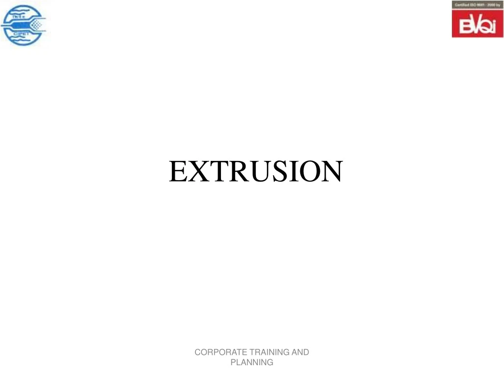 extrusion