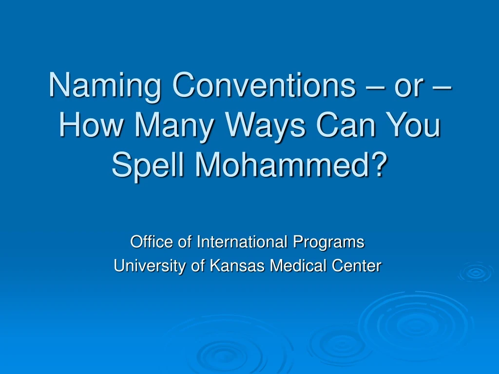 naming conventions or how many ways can you spell mohammed