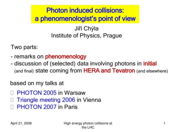 Photon induced collisions:  a phenomenologist’s point of view