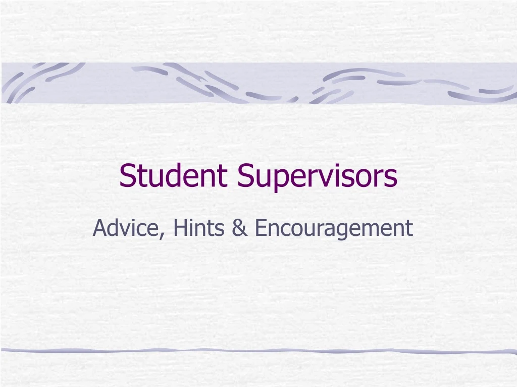 student supervisors