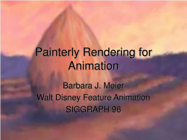 Painterly Rendering for Animation