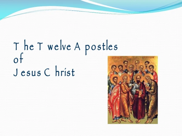 The Twelve Apostles of Jesus Christ