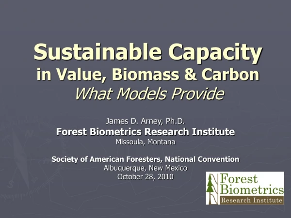 Sustainable Capacity in Value, Biomass &amp; Carbon What Models Provide