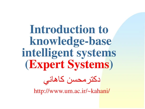 Introduction to  knowledge-base intelligent systems ( Expert Systems )