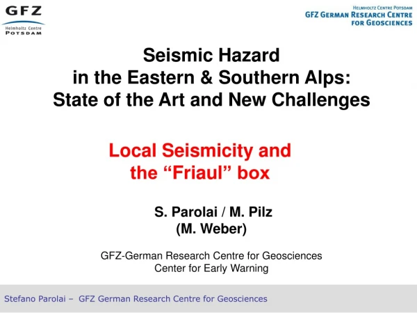 Seismic Hazard  in the Eastern &amp; Southern Alps:  State of the Art and New Challenges