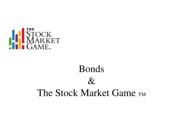 Bonds  &amp;  The Stock Market Game  TM