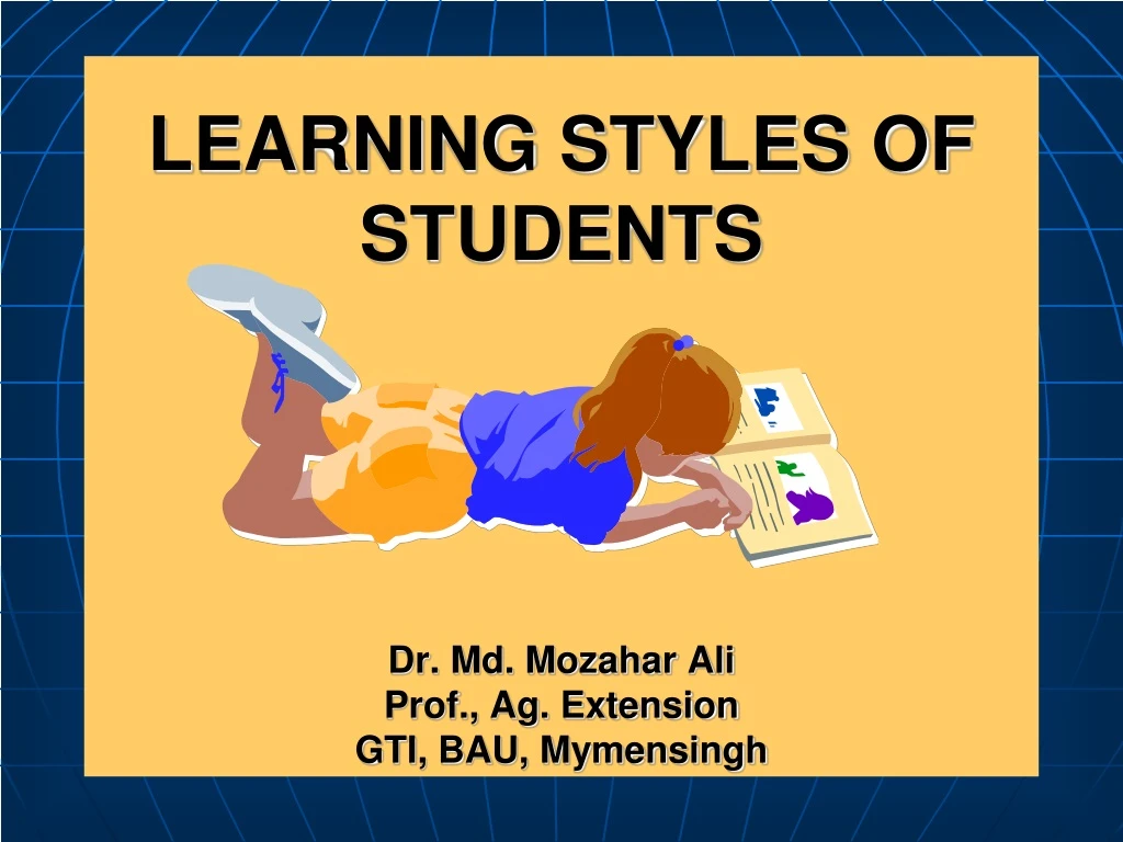 learning styles of students dr md mozahar ali prof ag extension gti bau mymensingh