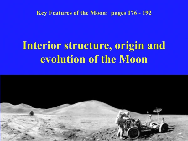 Interior structure, origin and evolution of the Moon