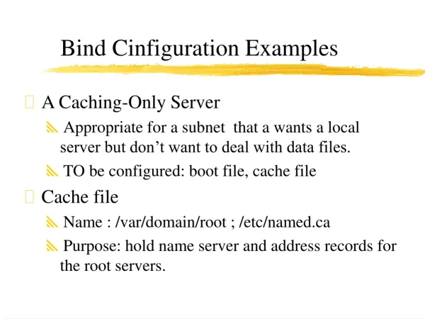 Bind Cinfiguration Examples