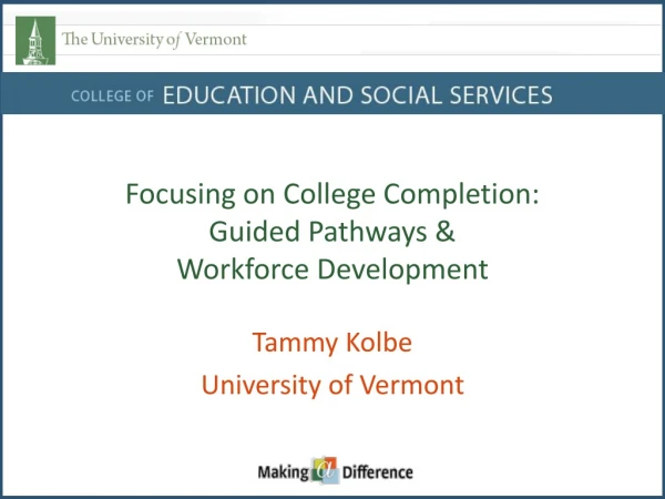 Focusing on College Completion: Guided Pathways &amp;  Workforce Development
