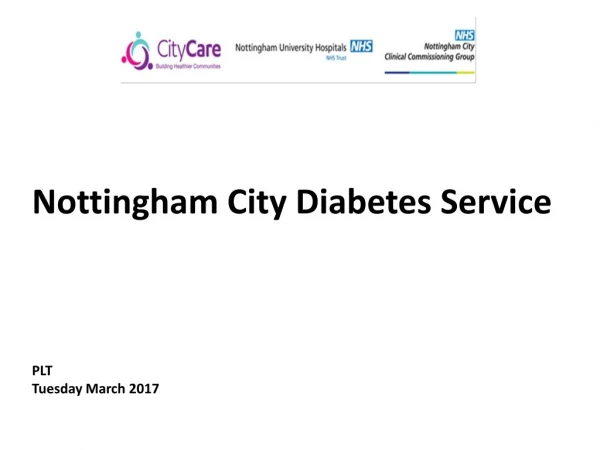 Nottingham  City Diabetes  Service PLT  Tuesday March 2017