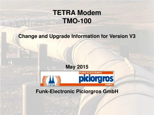 TETRA Modem TMO-100 Change and Upgrade Information for Version V3 May 2015