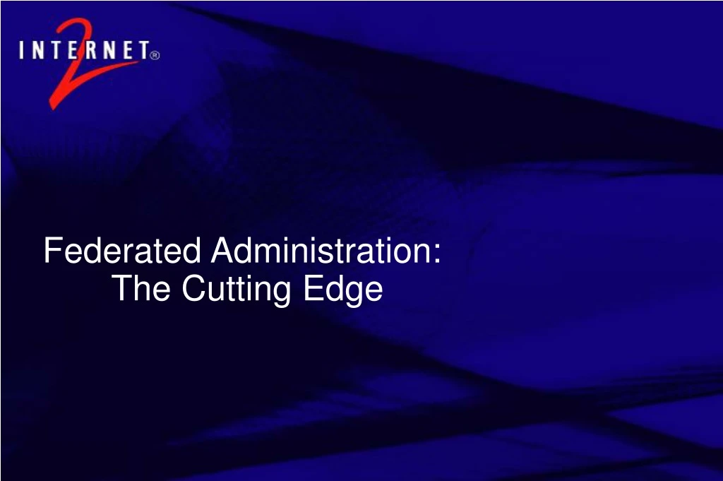 federated administration the cutting edge